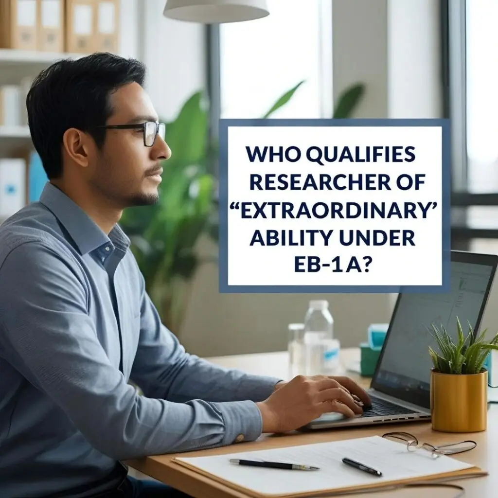EB-1A Extraordinary Ability Researcher Qualification Criteria
