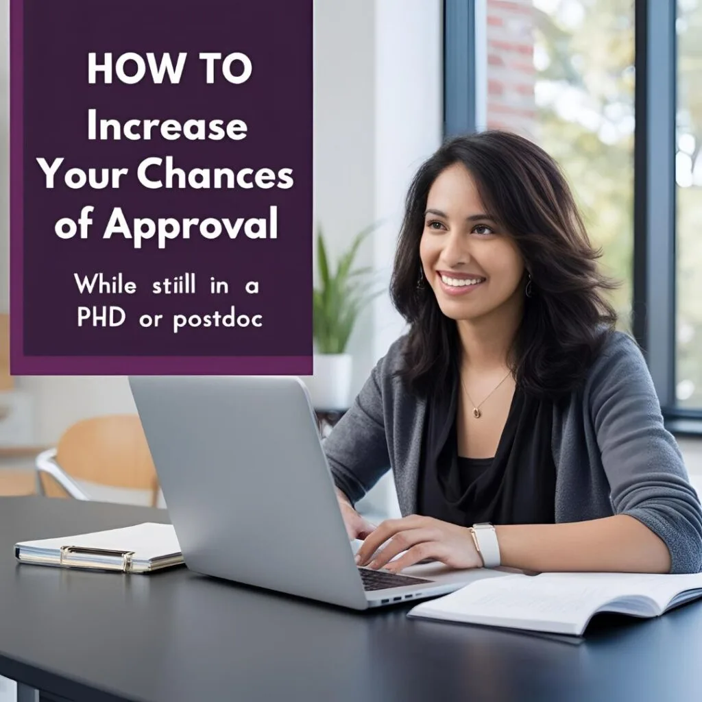 Increasing Your Chances of Approval While Still in a PhD or Postdoc